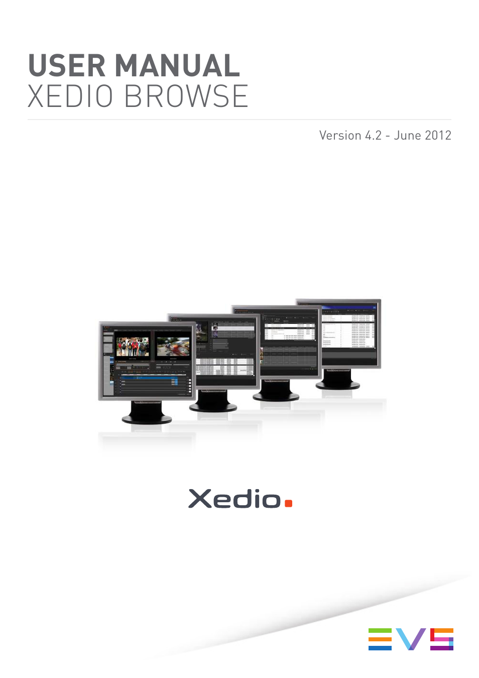 EVS XEDIO Browse Version 4.2 - June 2012 User Manual User Manual | 40 pages