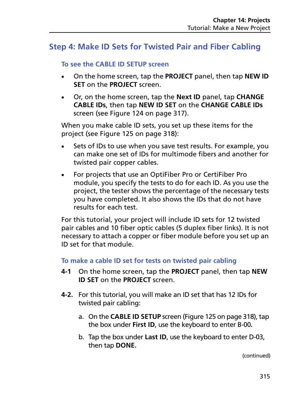 To see the cable id setup screen | Fluke Networks CertiFiber Pro Users Manual User Manual | Page 337 / 440