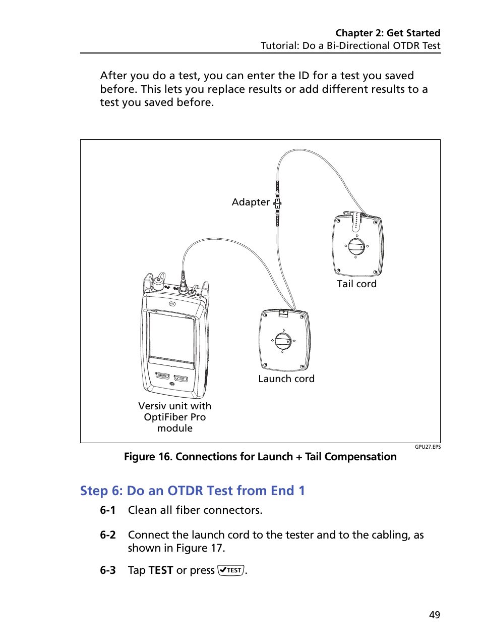 Step 6: do an otdr test from end 1, Connections for launch + tail compensation | Fluke Networks CertiFiber Pro Users Manual User Manual | Page 71 / 440