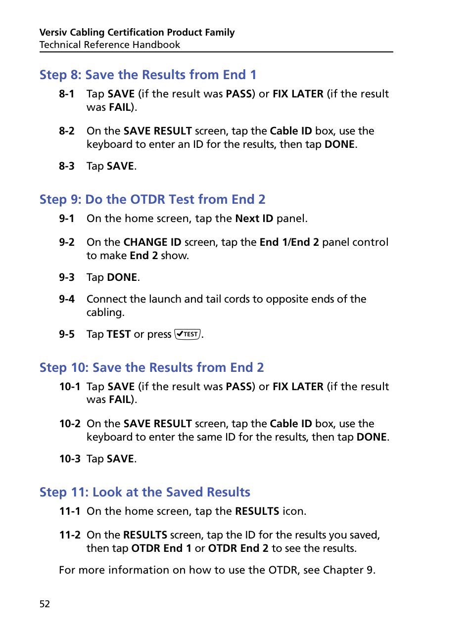 Step 8: save the results from end 1, Step 9: do the otdr test from end 2, Step 10: save the results from end 2 | Step 11: look at the saved results | Fluke Networks CertiFiber Pro Users Manual User Manual | Page 74 / 440