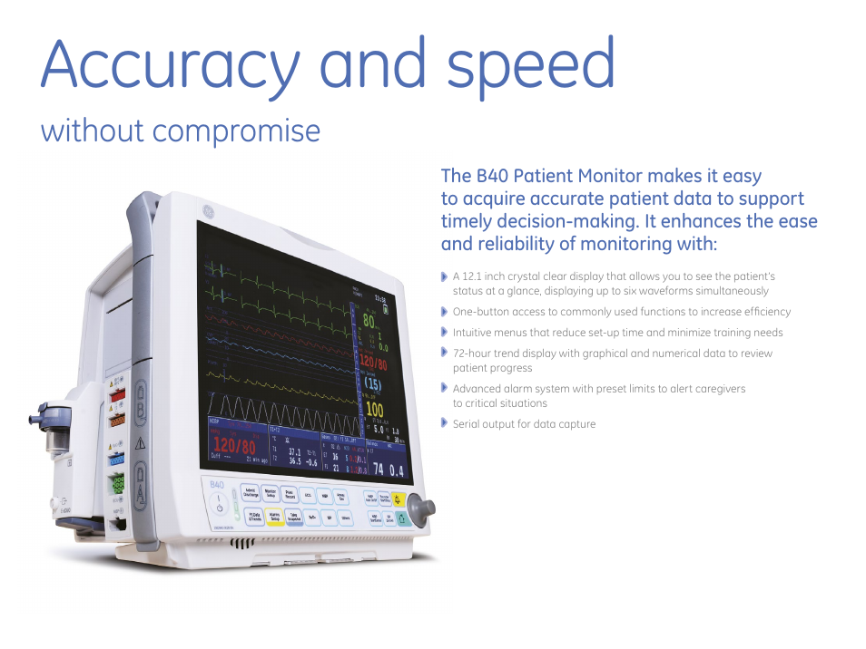 Accuracy and speed, Without compromise | GE Healthcare B40 Patient Monitor User Manual | Page 6 / 8