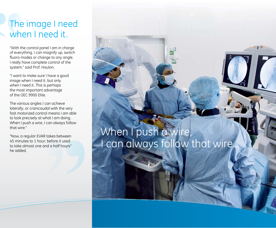 When i push a wire, i can always follow that wire, The image i need when i need it | GE Healthcare Moving beyond EVAR User Manual | Page 6 / 8
