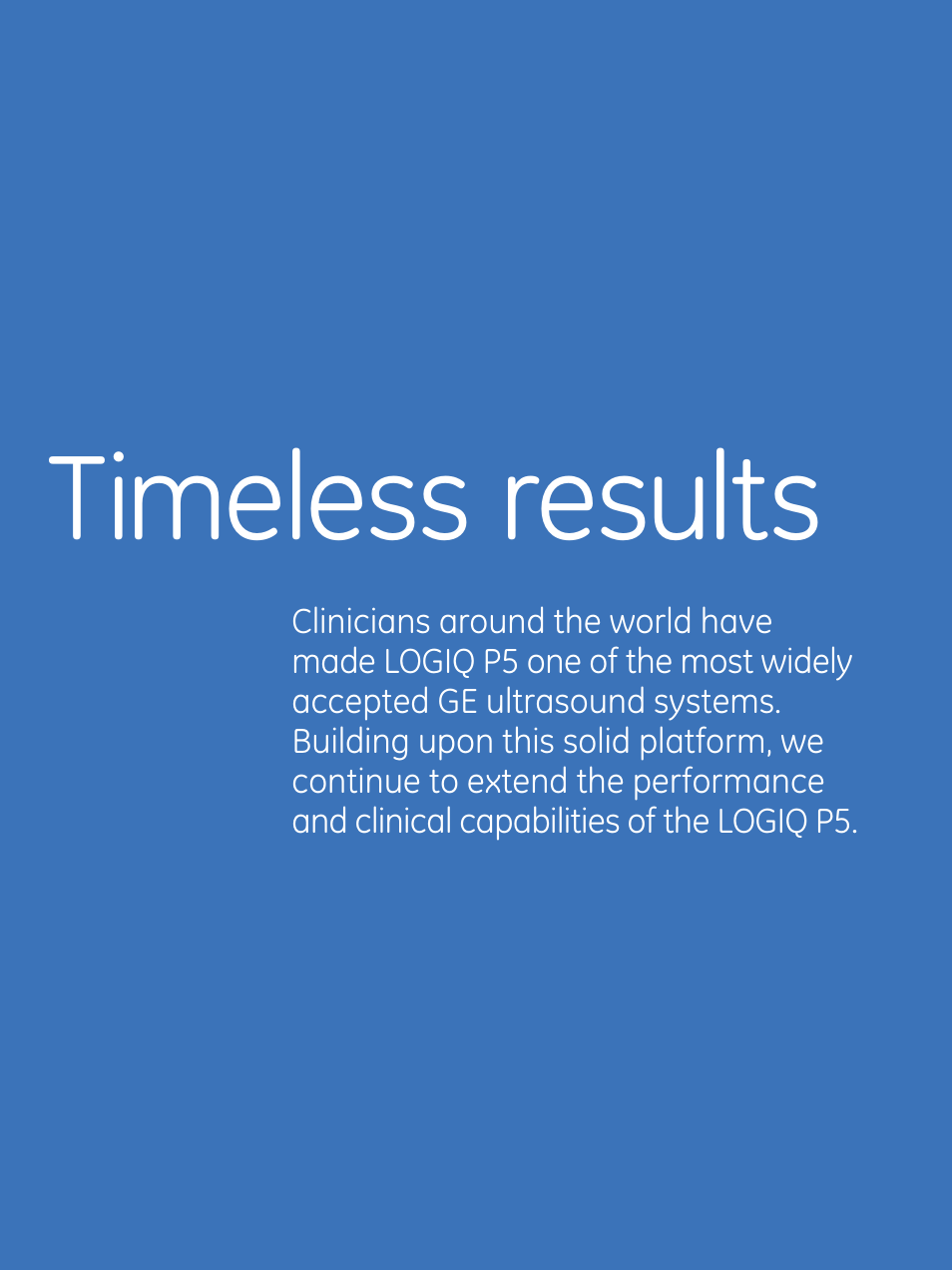 Timeless results | GE Healthcare LOGIQ P5 User Manual | Page 2 / 8