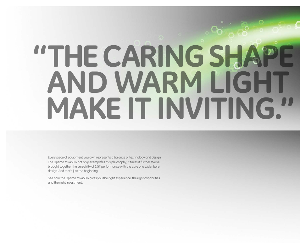 The caring shape and warm light make it inviting | GE Healthcare Optima MR450w 1.5T User Manual | Page 2 / 20