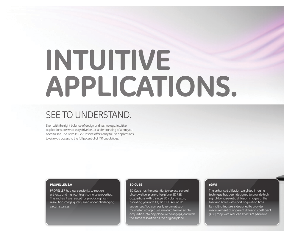 Intuitive applications, See to understand | GE Healthcare Brivo MR355 1.5T Inspire User Manual | Page 12 / 18