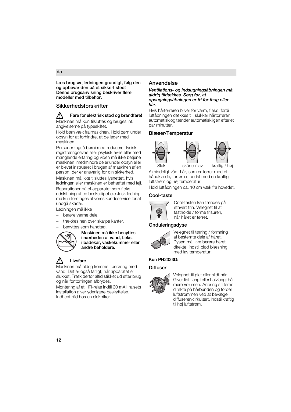 Sikkerhedsforskrifter, A livsfare, Anvendelse | Bl<ser/t emperatur, Cool-taste, Onduleringsdyse, Kun ph2323d | Siemens PH 2336 D User Manual | Page 12 / 48