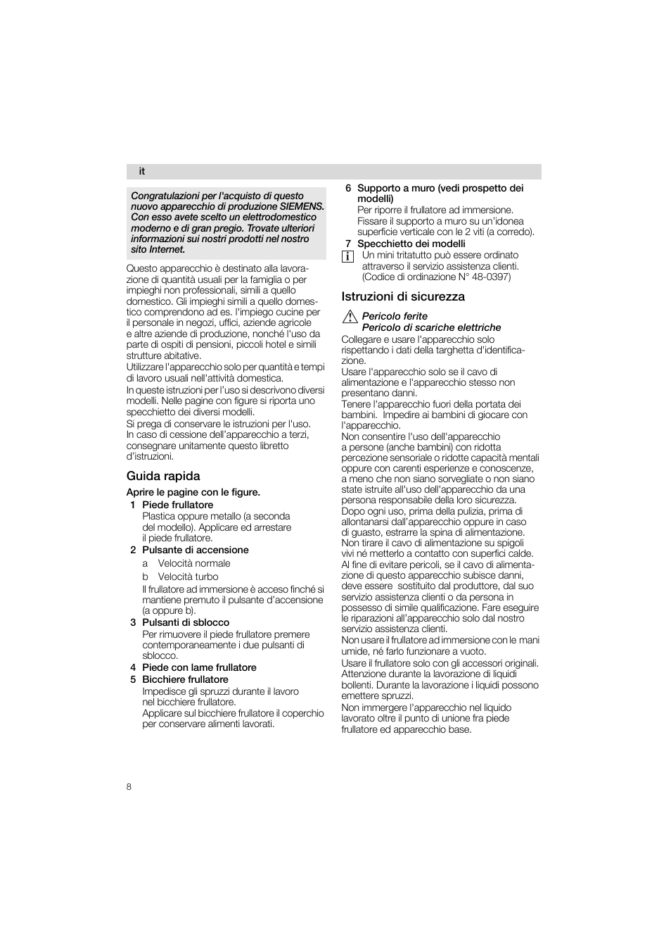 Guida rapida, 1 piede frullatore, 2 pulsante di accensione | 3 pulsanti di sblocco, 4 piede con lame frullatore, 5 bicchiere frullatore, 6 supporto a muro (vedi prospetto dei modelli), 7 specchietto dei modelli, Istruzioni di sicurezza | Siemens MQ 5 N 220 User Manual | Page 8 / 51