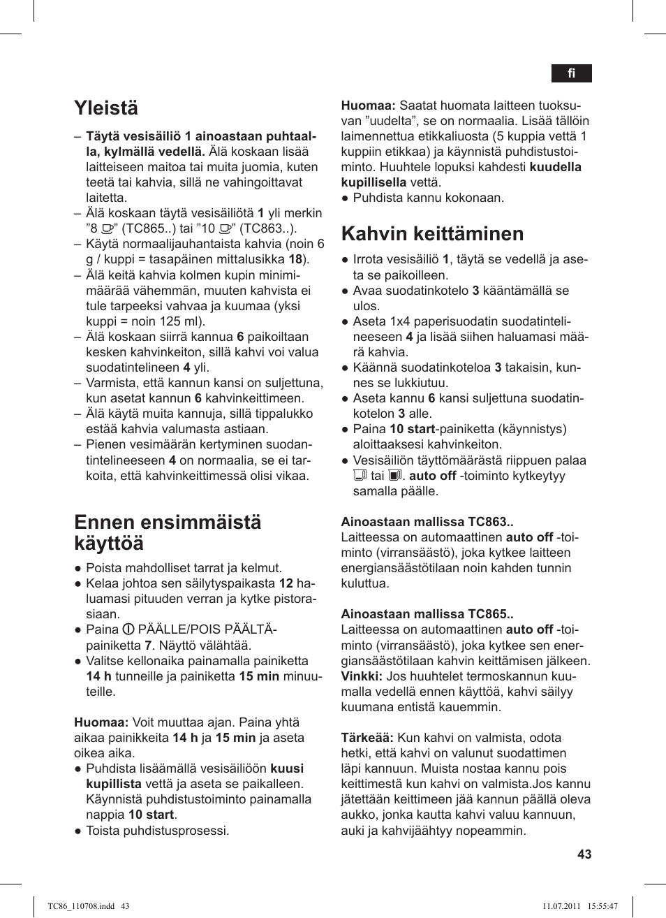 Kahvin keittäminen, Yleistä, Ennen ensimmäistä käyttöä | Siemens TC 86510 User Manual | Page 47 / 108