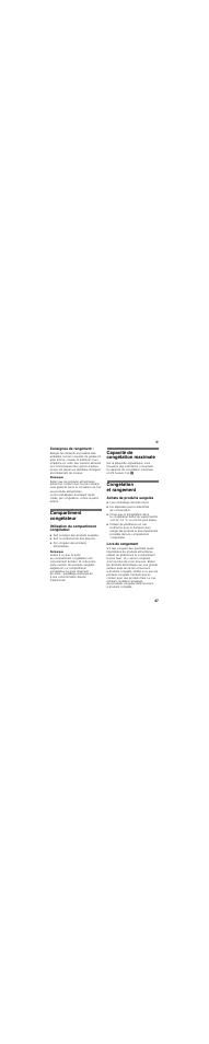 Consignes de rangement, Compartiment congélateur, Utilisation du compartiment congélateur | Sert à ranger des produits surgelés, Sert à confectionner des glaçons, Pur congeler des produits alimentaires, Capacité de congélation maximale, Congélation et rangement, Achats de produits surgelés, Leur emballage doit être intact | Siemens KG 39 NVI 30 User Manual | Page 47 / 93