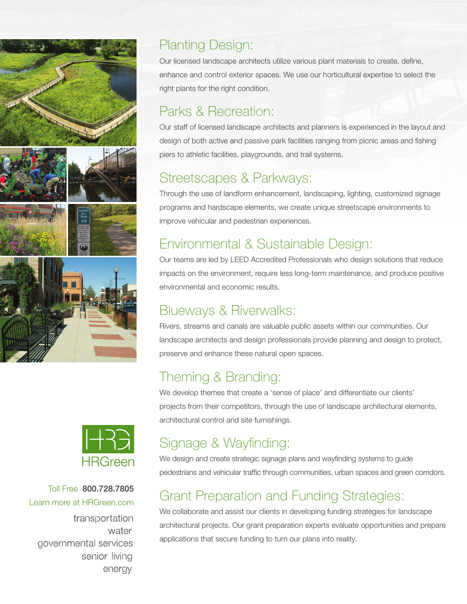 Planting design, Parks & recreation, Streetscapes & parkways | Environmental & sustainable design, Blueways & riverwalks, Theming & branding, Signage & wayfi nding, Grant preparation and funding strategies | HR Green Landscape Architecture Brochure User Manual | Page 2 / 2
