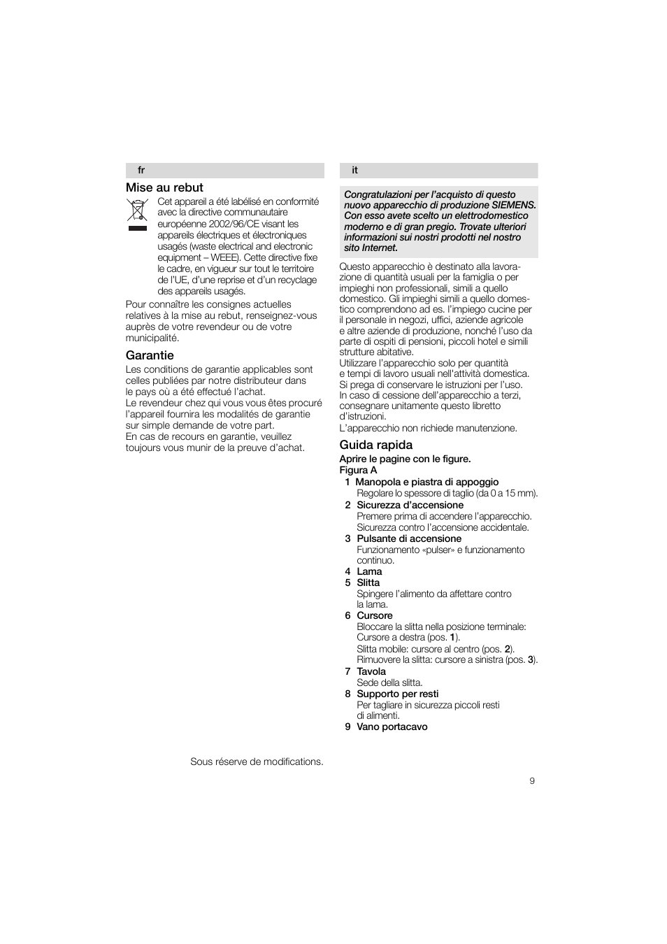 Guida rapida, 1 manopoia e piastra di appoggio, 2 sicurezza d’accensione | 4 lama, 5 siitta, 6 cursore, 7 tavoia, 8 supporto per resti, 9 vano portacavo, Mise au rebut | Siemens MS 65539 User Manual | Page 9 / 58