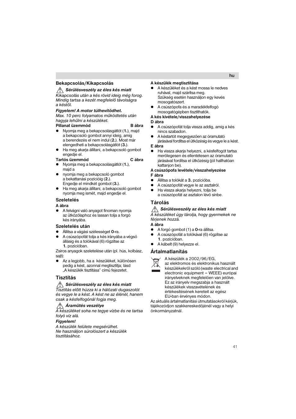 Bekapcsolás/kikapcsolás, Szeletelés a ábra, Szeletelés után | Tisztítás, Tárolás, Ártalmatlanítás | Siemens MS 65598 User Manual | Page 41 / 58