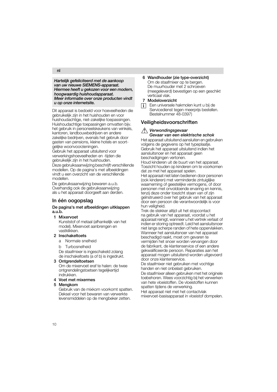 In één oogopslag, 1 mixervoet, 2 inschakeltoets | 3 ontgrendeltoetsen, 4 voet met mixermes, 5 mengkom, 6 wandhouder (zie type-overzicht), 7 modeloverzicht, Veiligheidsvoorschriften | Siemens MQ 5 N 234 User Manual | Page 10 / 51