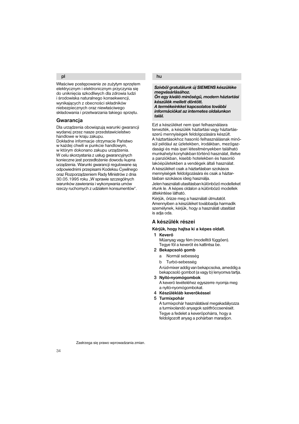 A készülék részei, 1 kevero, 2 bekapcsoló gomb | 3 nyitó-nyomógombok, 4 készülékláb keverokéssel, 5 turmixpohár | Siemens MQ 5 N 253 User Manual | Page 34 / 51