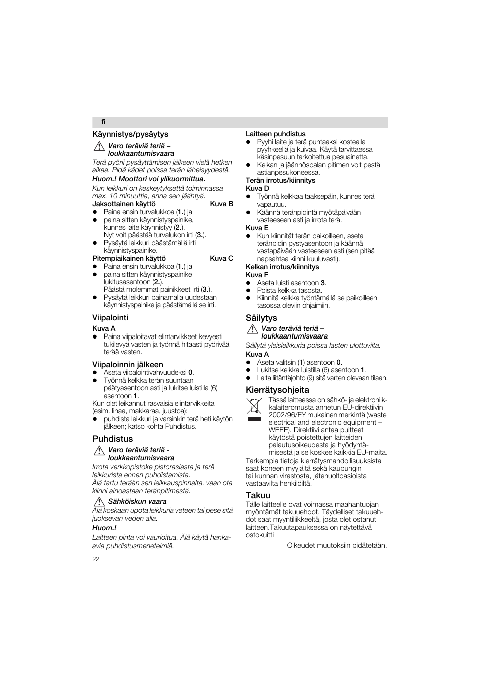 Käyn n i stys/pysäytys, Viipalointi, Viipaloinnin jälkeen | Puhdistus, Säilytys, Kierrätysohjeita, Takuu | Siemens MS 65562 User Manual | Page 22 / 58