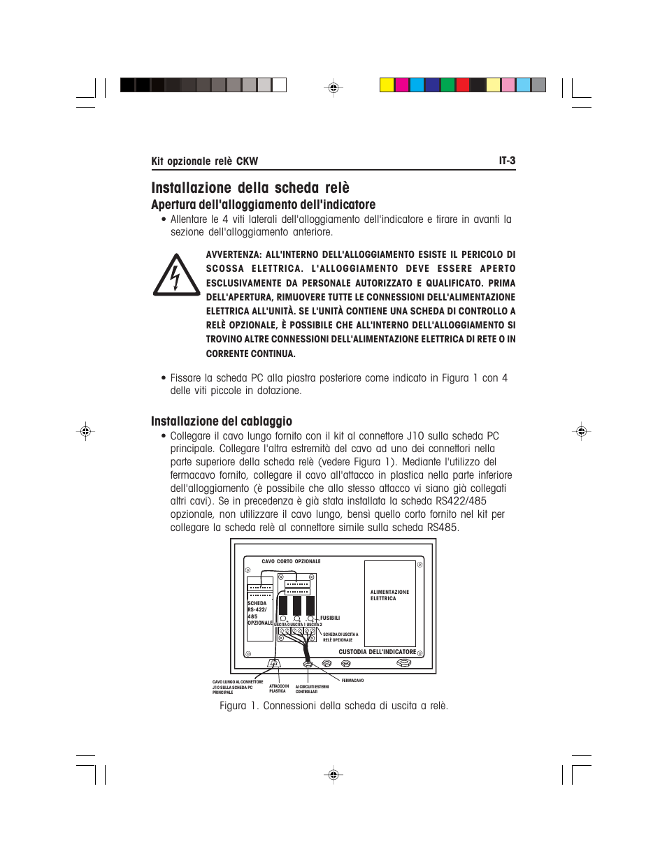 Installazione della scheda relè, Installazione del cablaggio, Apertura dell'alloggiamento dell'indicatore | Kit opzionale relè ckw it-3 | Ohaus CKW WASHDOWN CHECKWEIGHING SCALES_INDICATOR Relay Option Kit Manual multi User Manual | Page 44 / 52