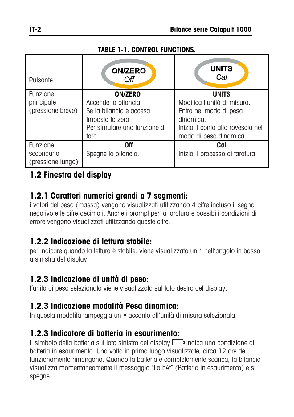 2 indicazione di lettura stabile, 3 indicazione di unità di peso, 3 indicazione modalità pesa dinamica | 3 indicatore di batteria in esaurimento | Ohaus CATAPULT 1000 SCALES Manual multi User Manual | Page 52 / 64
