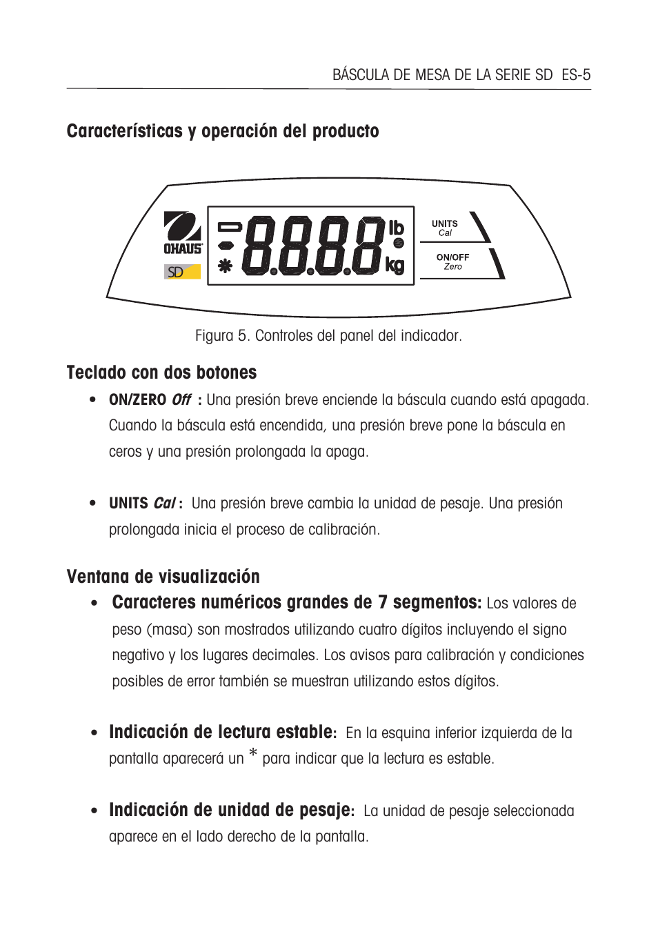 Características y operación del producto, Teclado con dos botones, Ventana de visualización | Caracteres numéricos grandes de 7 segmentos, Indicación de lectura estable, Indicación de unidad de pesaje | Ohaus SD COMPACT BENCH SCALES Manual multi User Manual | Page 24 / 72