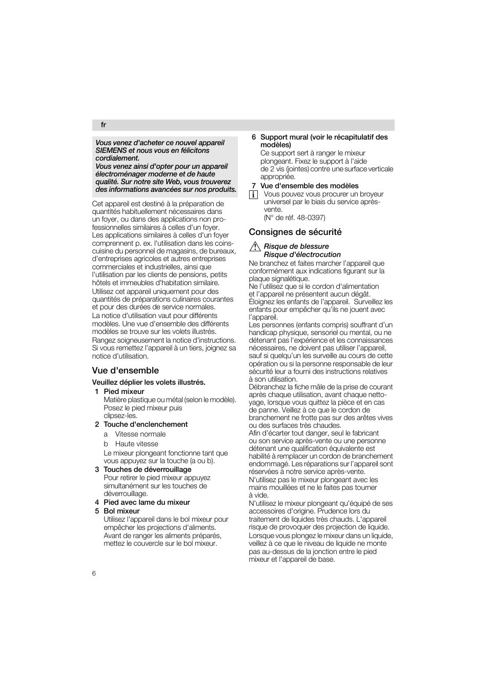 Vue d'ensemble, 1 pied mixeur, 2 touche d'enclenchement | 3 touches de déverrouillage, 4 pied avec lame du mixeur, 5 bol mixeur, 7 vue d'ensemble des modèles, Consignes de sécurité, 4 pied avec lame du mixeur 5 bol mixeur | Siemens MQ 5 N 105 User Manual | Page 6 / 51