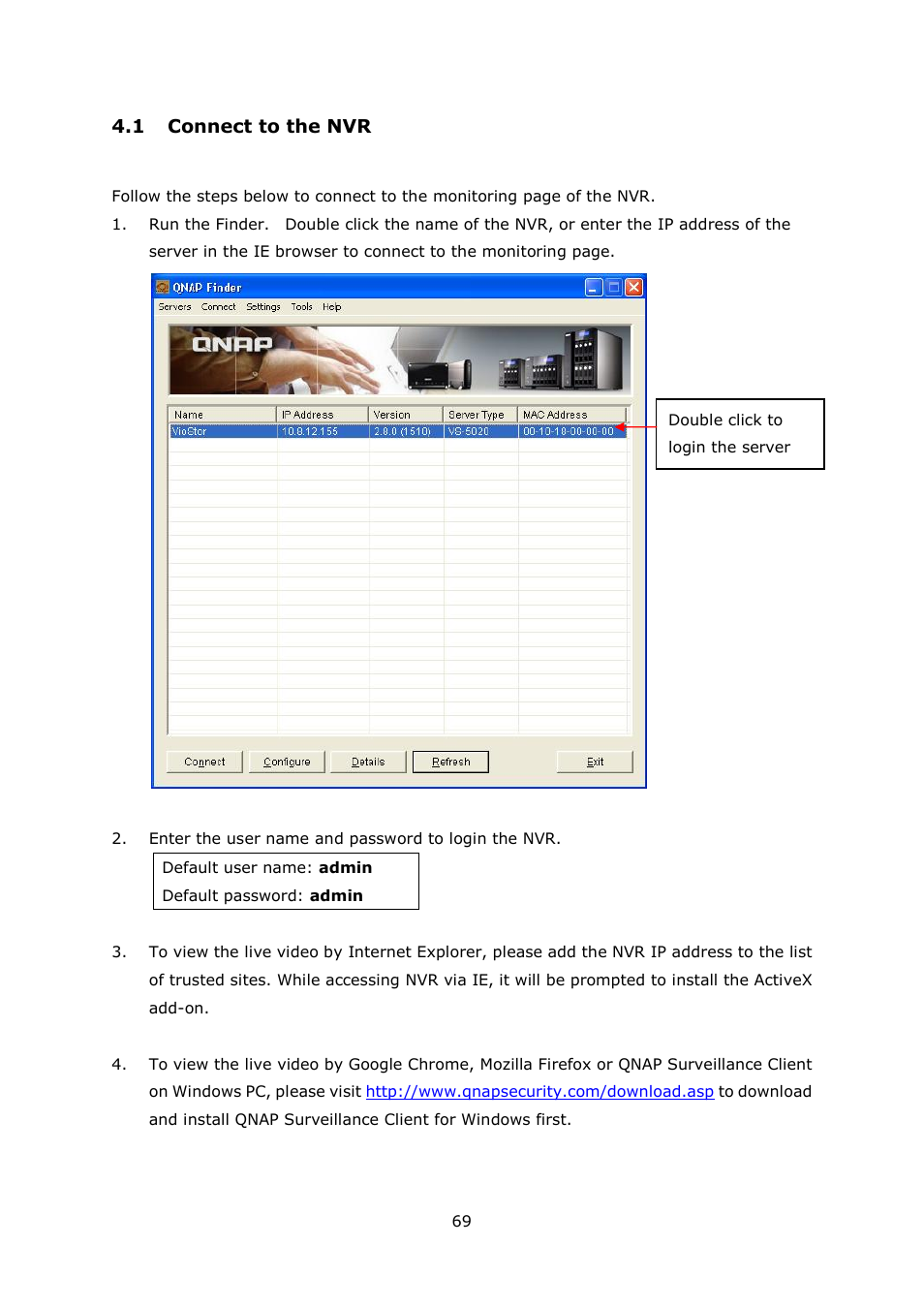 1 connect to the nvr, Onnect to the | QNAP Security VioStor NVR (Version: 4.1.1) User Manual | Page 69 / 260
