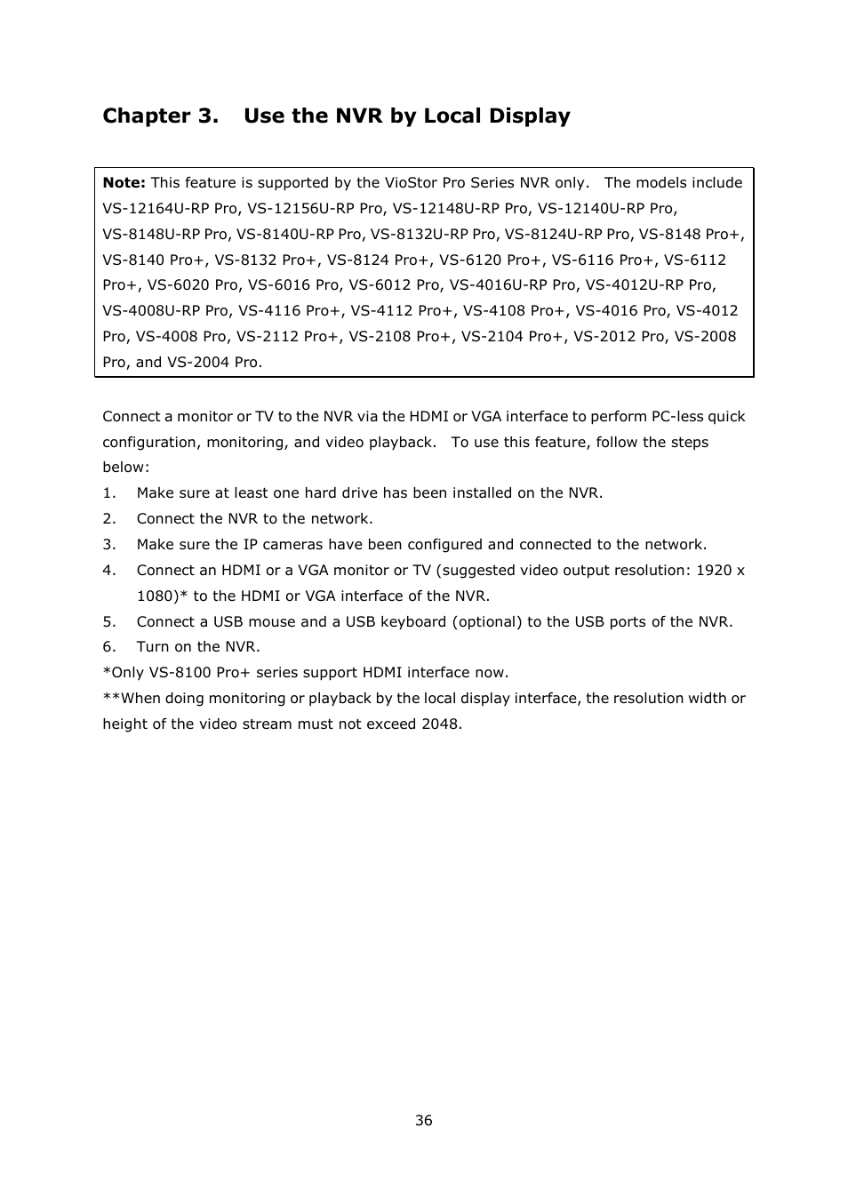 Chapter 3, Use the nvr by local display, Chapter 3. use the nvr by local display | QNAP Security VioStor NVR (Version: 4.0.0) User Manual | Page 36 / 242