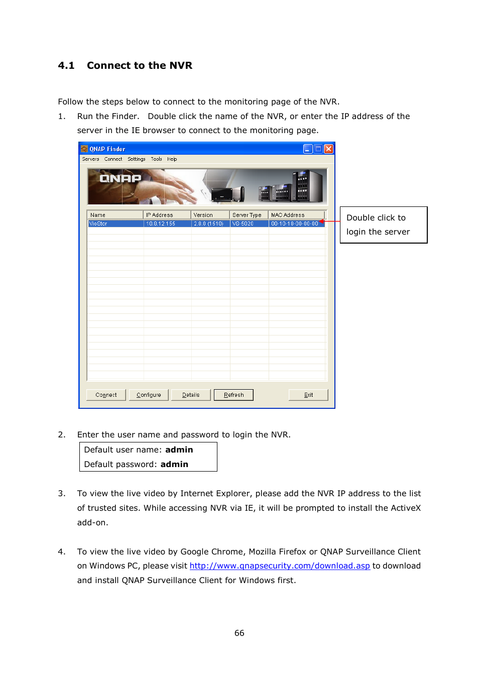 Onnect to the, 1 connect to the nvr | QNAP Security VioStor NVR (Version: 4.0.0) User Manual | Page 66 / 242