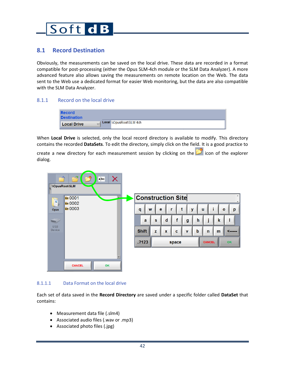 1 record destination, 1 record on the local drive, 1 data format on the local drive | Record destination, Record on the local drive, N 8.1, p. 42) | Soft dB Opus Suite SLM & 3Vib Module User Manual | Page 45 / 82