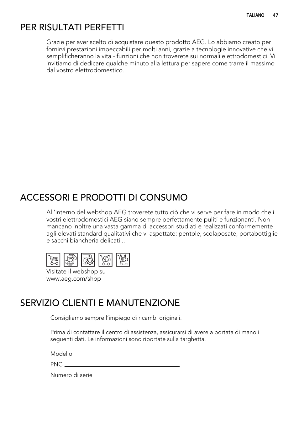 Per risultati perfetti, Accessori e prodotti di consumo, Servizio clienti e manutenzione | AEG ELECTROLUX GS 60 BF 221 User Manual | Page 47 / 88