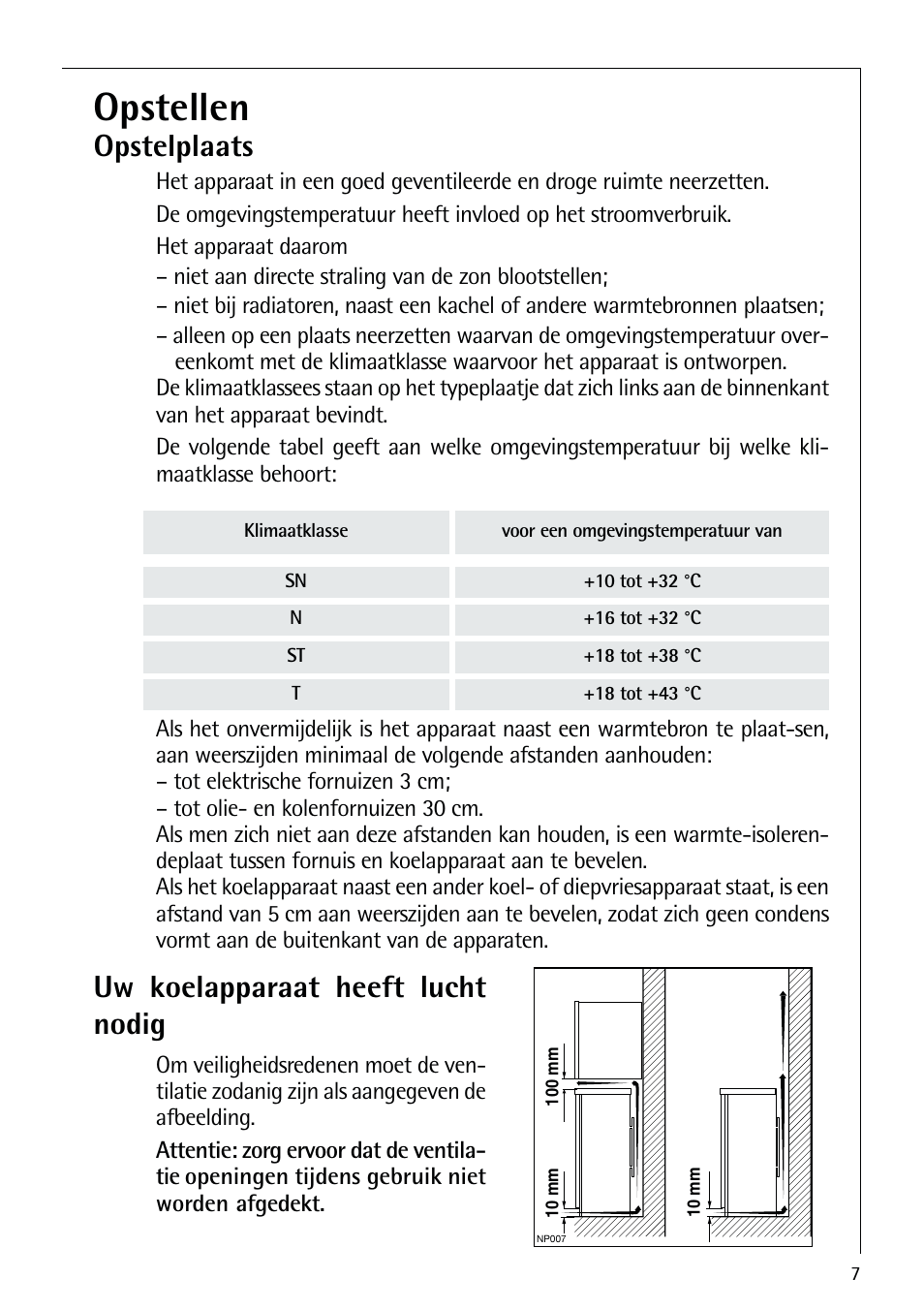 Opstellen, Uw koelapparaat heeft lucht nodig, Opstelplaats | AEG ELECTROLUX S 70250 KA 8 User Manual | Page 7 / 36