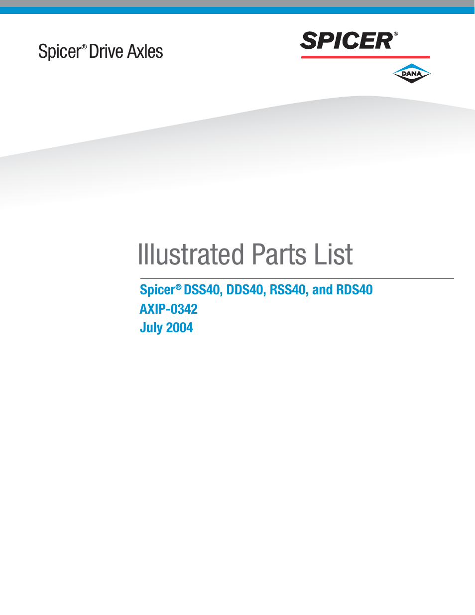 Spicer Drive Axles Illustrated Parts List DSS40, DDS40, RSS40, and RDS40 User Manual | 28 pages