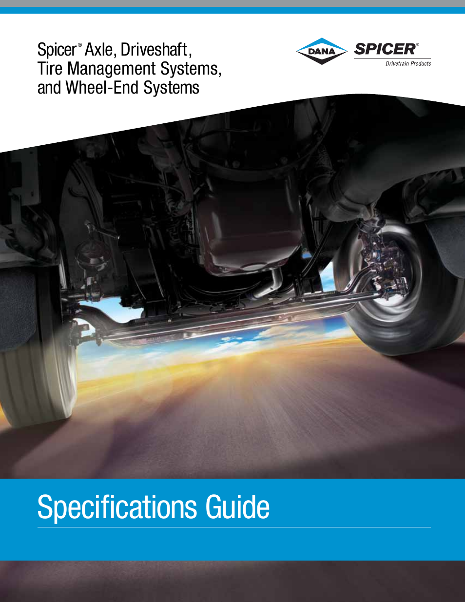Spicer Axle, Driveshaft, Tire Management Systems, and Wheel-End Systems Specifications Guide 2013 User Manual | 40 pages