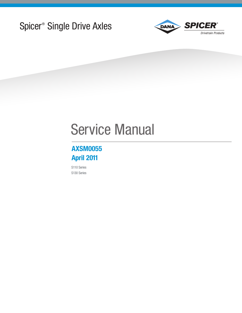 Spicer Single Drive Axles Service Manual: S110 and S130 User Manual | 54 pages