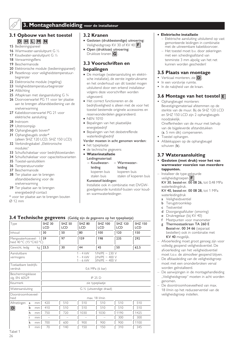 Montagehandleiding, 1 opbouw van het toestel, 2 kranen | 3 voorschriften en bepalingen, 5 plaats van montage, 6 montage van het toestel, 7 wateraansluiting, 4 technische gegevens | STIEBEL ELTRON SHZ 30 LCD User Manual | Page 26 / 44