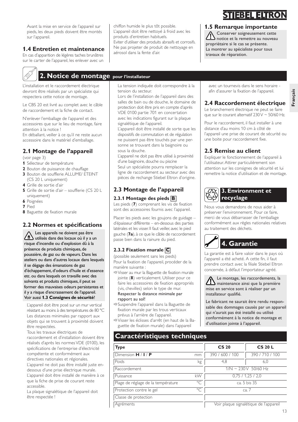 Notice de montage, Caractéristiques techniques, Garantie | 1 montage de l’appareil, 2 normes et spécifications, 4 entretien et maintenance, 3 montage de l’appareil, 4 raccordement électrique, 5 remise au client, Environment et recyclage | STIEBEL ELTRON CS 20 L User Manual | Page 13 / 20