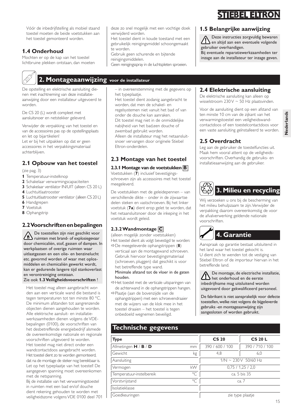 Montageaanwijzing, Garantie, Milieu en recycling | Technische gegevens, 1 opbouw van het toestel, 2 voorschriften en bepalingen, 4 onderhoud, 5 belangrijke aanwijzing, 3 montage van het toestel, 4 elektrische aansluiting | STIEBEL ELTRON CS 20 L User Manual | Page 15 / 20