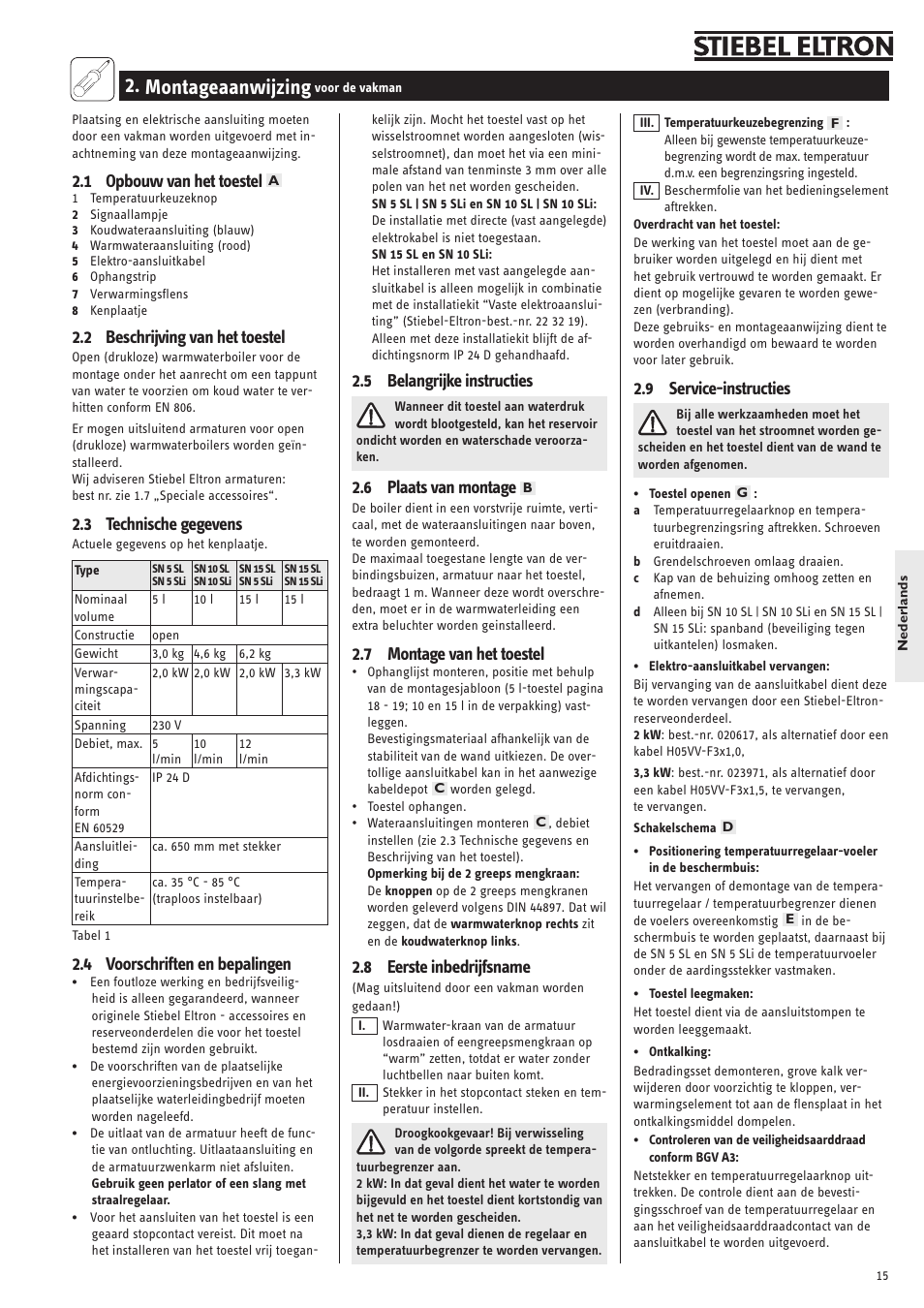 Montageaanwijzing, 1 opbouw van het toestel, 2 beschrijving van het toestel | 3 technische gegevens, 4 voorschriften en bepalingen, 5 belangrijke instructies, 6 plaats van montage, 7 montage van het toestel, 8 eerste inbedrijfsname, 9 service-instructies | STIEBEL ELTRON SN 5 SL User Manual | Page 15 / 34