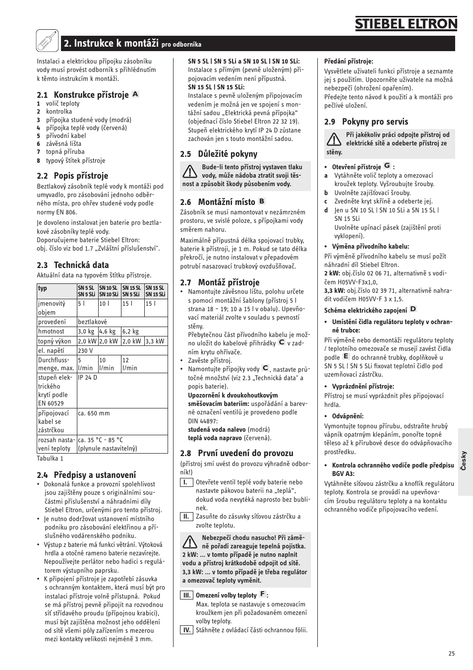 Instrukce k montáži, 1 konstrukce přístroje, 2 popis přístroje | 3 technická data, 4 předpisy a ustanovení, 5 důležité pokyny, 6 montážní místo, 7 montáž přístroje, 8 první uvedení do provozu, 9 pokyny pro servis | STIEBEL ELTRON SN 5 SL User Manual | Page 25 / 34