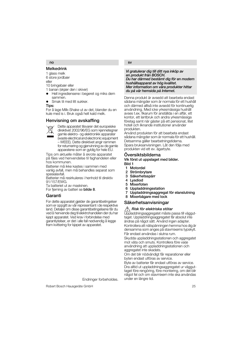 Melkedrink, Henvisning om avskaffing, Garanti | Översiktsbilderna, 1 motordel, 2 strömbrytare, 3 säkerhetsspärr, 4 lysdiod, 5 mixerfoten, 6 uppladdningsstation | Bosch MSM 6 A 65 User Manual | Page 25 / 74