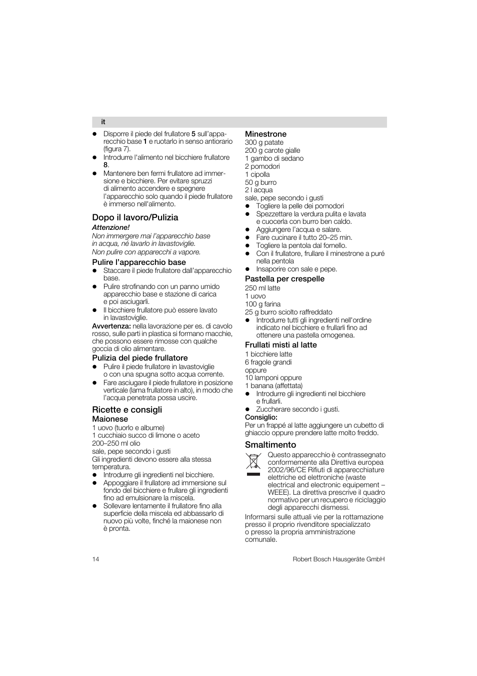 Dopo il lavoro/pulizia, Pulire l’apparecchio base, Pulizia del piede frullatore | Ricette e consigli, Maionese, Minestrone, Pastella per crespelle, Frullati misti al latte, Smaltimento | Bosch MSM 6 A 73 User Manual | Page 14 / 74