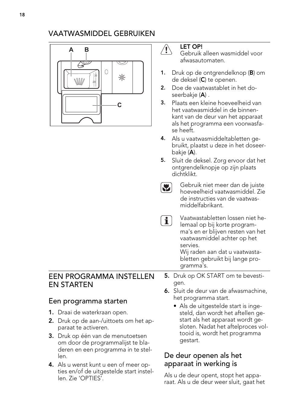 Vaatwasmiddel gebruiken, De deur openen als het apparaat in werking is | AEG F 99015 VI 1 P User Manual | Page 18 / 96