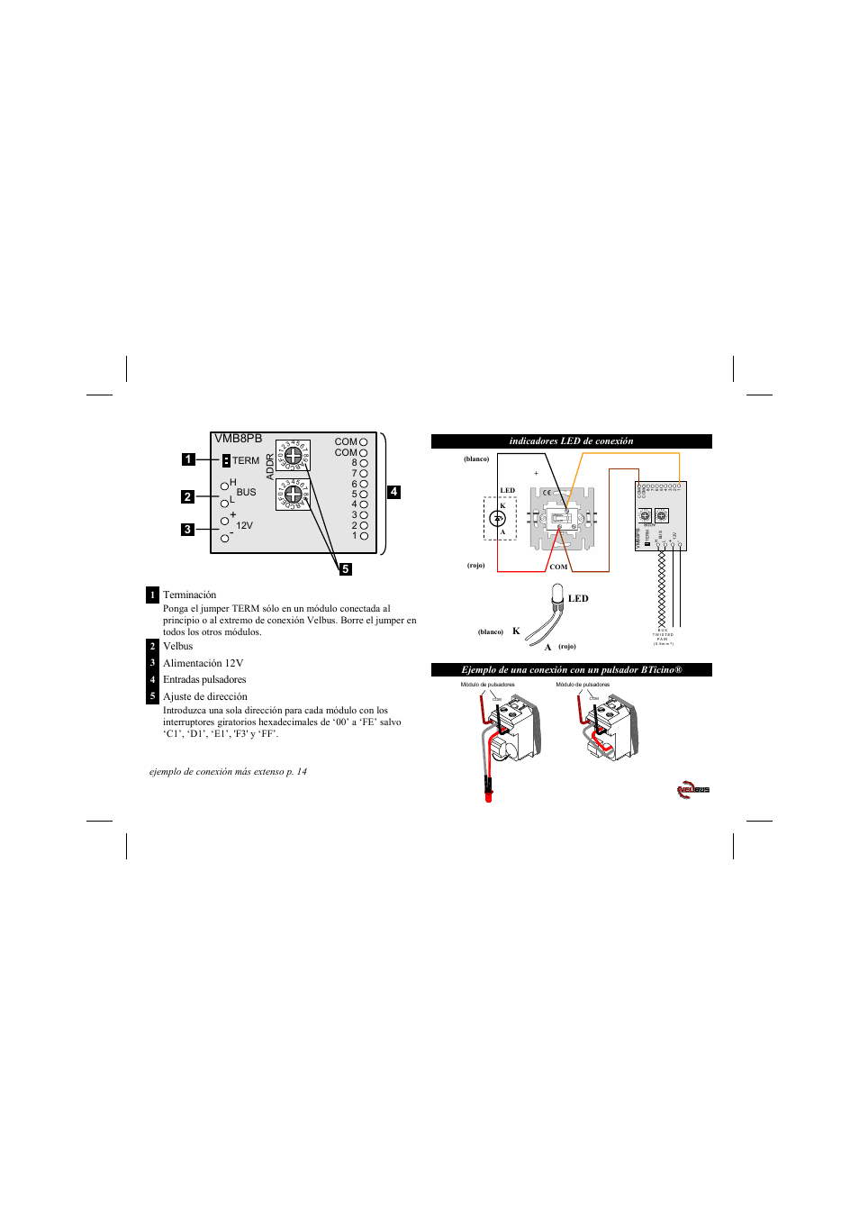 Vmb8pb, Terminación, Alimentación 12v | Entradas pulsadores, Ajuste de dirección, Velbus, Led k a, Ejemplo de una conexión con un pulsador bticino, Ejemplo de conexión más extenso p. 14 | Velleman projects VMB8PB Short user manual User Manual | Page 10 / 16