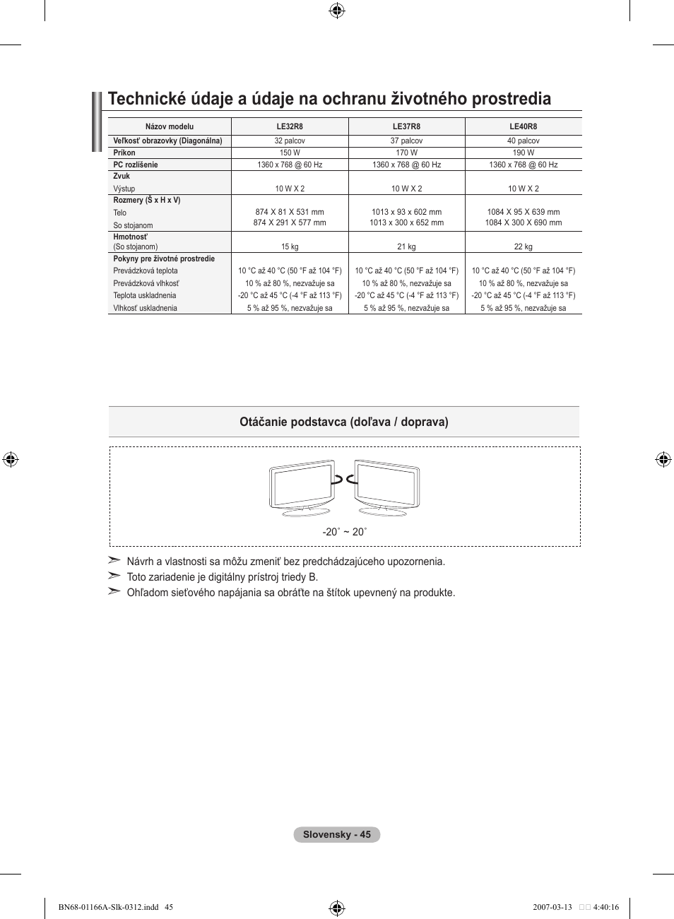 Otáčanie podstavca (doľava / doprava) | Samsung LE32R8 User Manual | Page 509 / 559