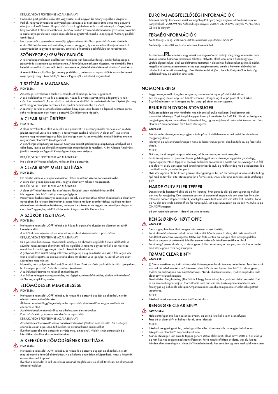 Szőnyegek/kemény padlók, Tisztítás a magasban, A clear bin | Ürítése, A clear bin™ megtisztítása, A szűrők tisztítása, Eltömődések megkeresése, A keferúd eltömődésének tisztítása, Európai megfelelőségi információk, Termékinformációk | DYSON DC 25 User Manual | Page 23 / 32