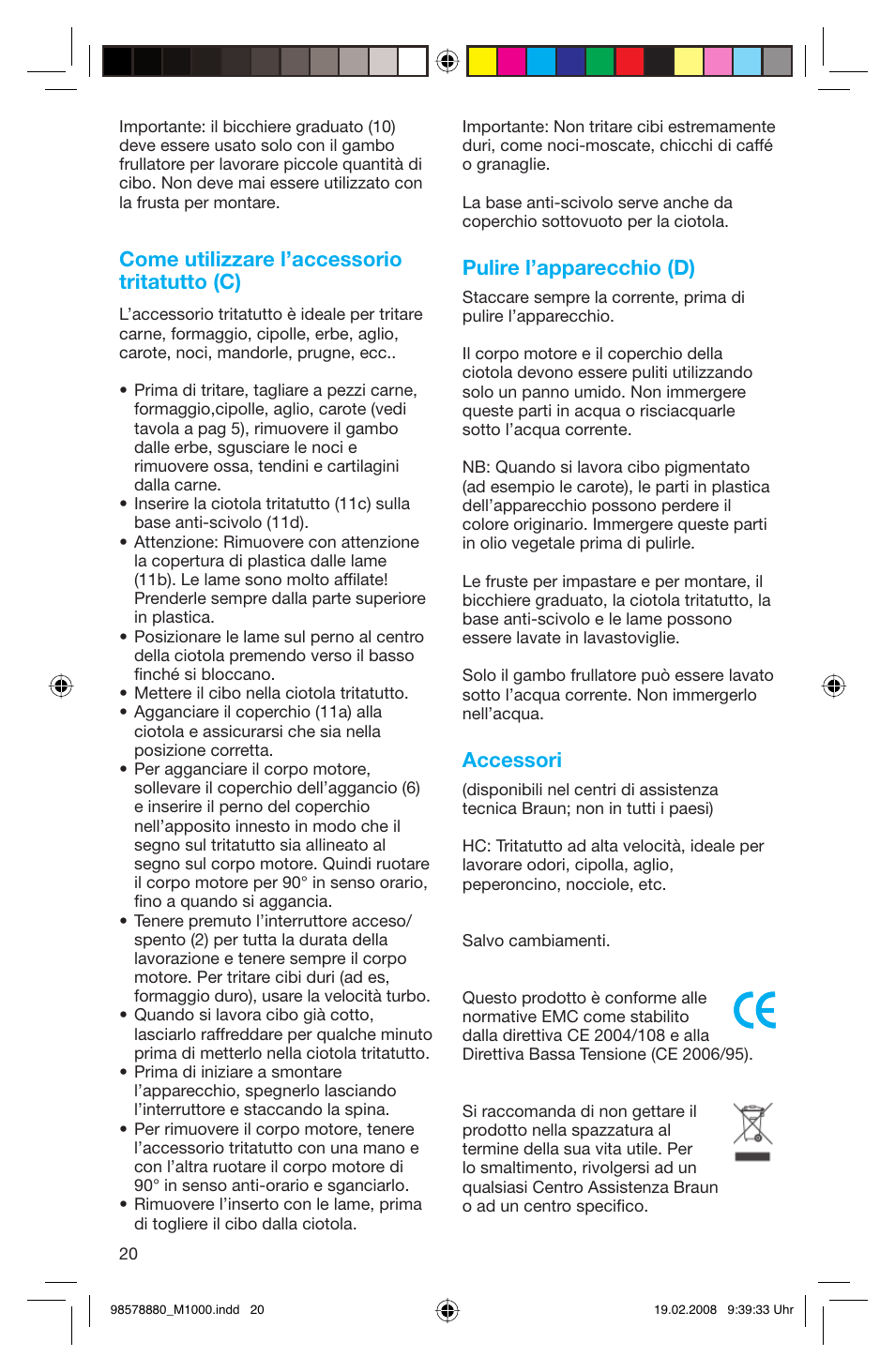 Come utilizzare l’accessorio tritatutto (c), Pulire l’apparecchio (d), Accessori | Braun M 1050 M User Manual | Page 20 / 71