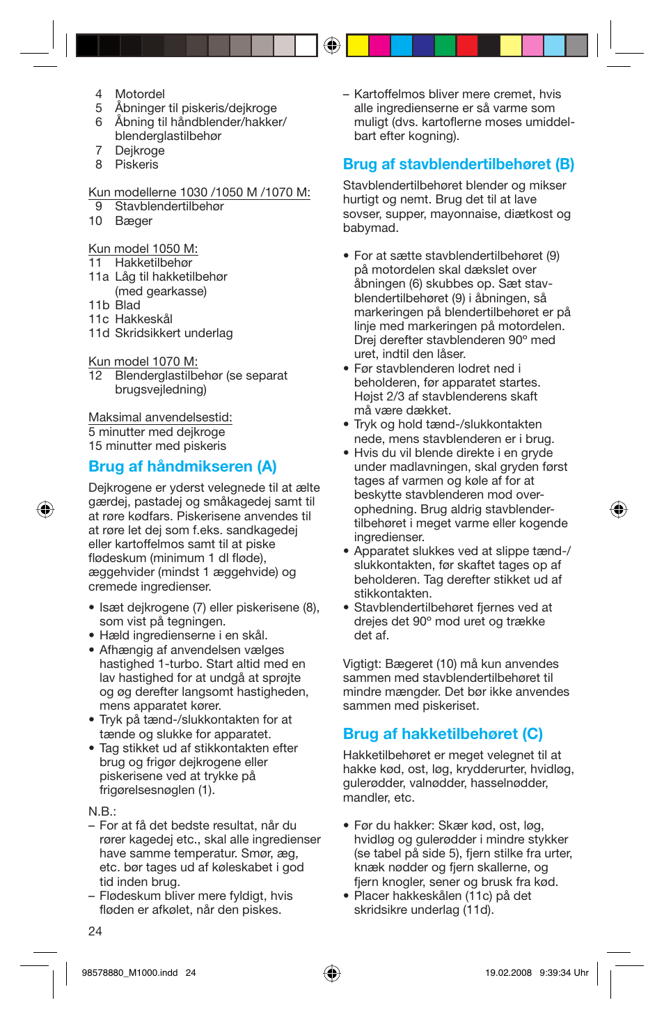 Brug af håndmikseren (a), Brug af stavblendertilbehøret (b), Brug af hakketilbehøret (c) | Braun M 1050 M User Manual | Page 24 / 71