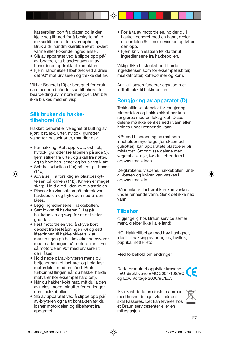 Slik bruker du hakke- tilbehøret (c), Rengjøring av apparatet (d), Tilbehør | Braun M 1050 M User Manual | Page 27 / 71
