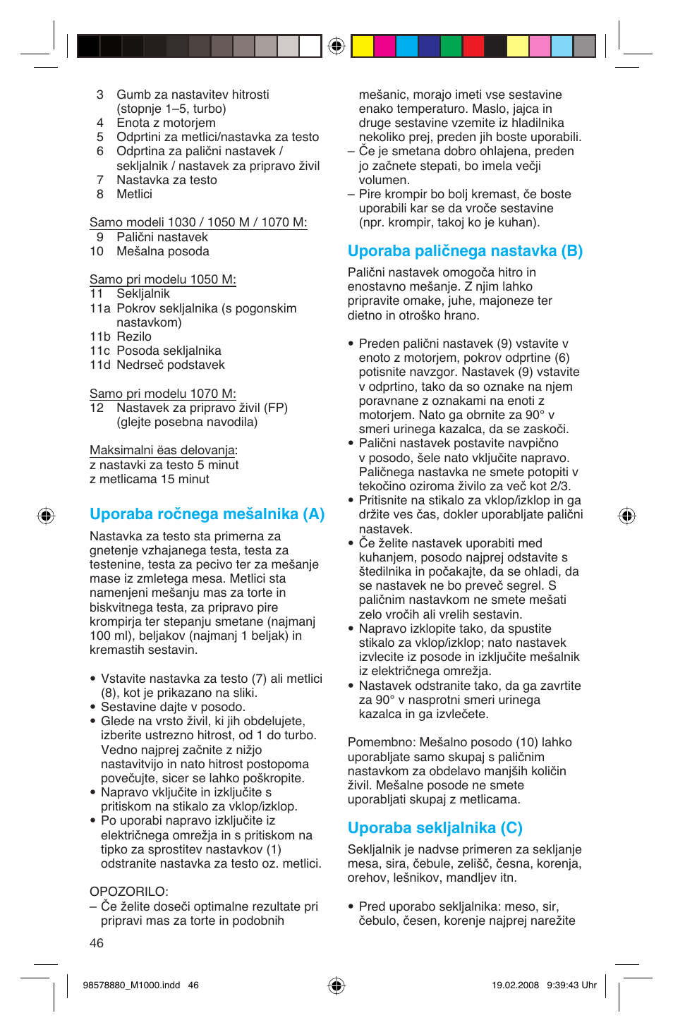 Uporaba ročnega mešalnika (a), Uporaba paličnega nastavka (b), Uporaba sekljalnika (c) | Braun M 1050 M User Manual | Page 46 / 71