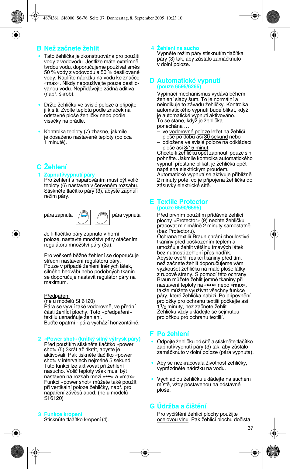 B neï zaãnete ïehlit, C îehlení, D automatické vypnutí | E textile protector, F po ïehlení, G údrïba a ãi‰tûní | Braun SI 6265 FREESTYLE User Manual | Page 37 / 73