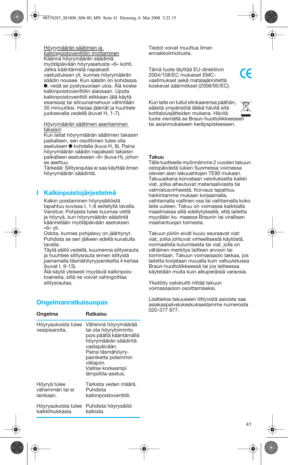 I kalkinpoistojärjestelmä, Ongelmanratkaisuopas | Braun SI 770 18895 TEXSTYLE CONTROL User Manual | Page 41 / 77