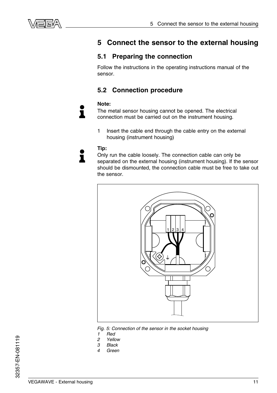 5 connect the sensor to the external housing, 1 preparing the connection, 2 connection procedure | 5connect the sensor to the external housing | VEGA VEGAWAVE - External housing User Manual | Page 11 / 20